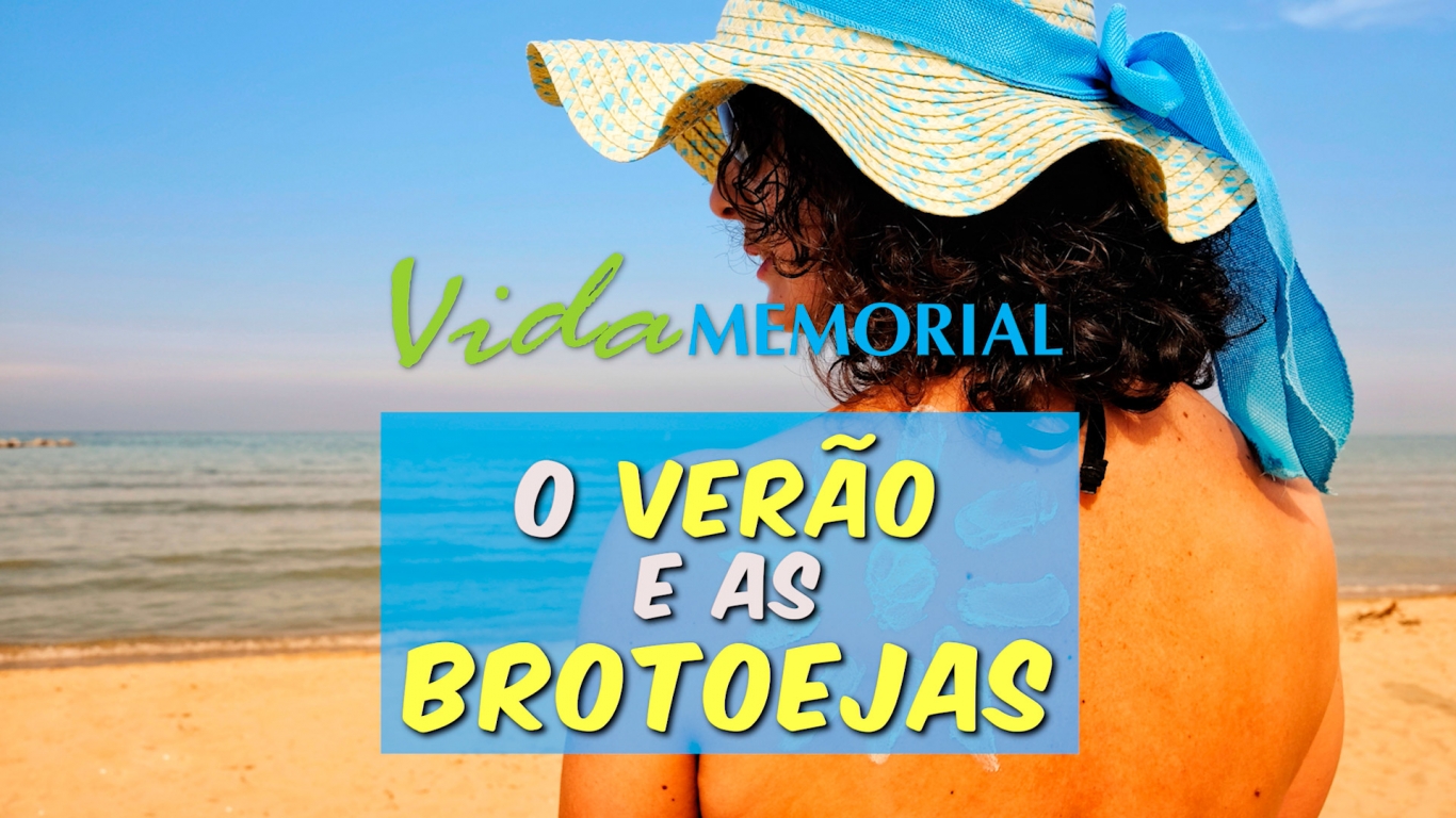 O verão e as Brotoejas