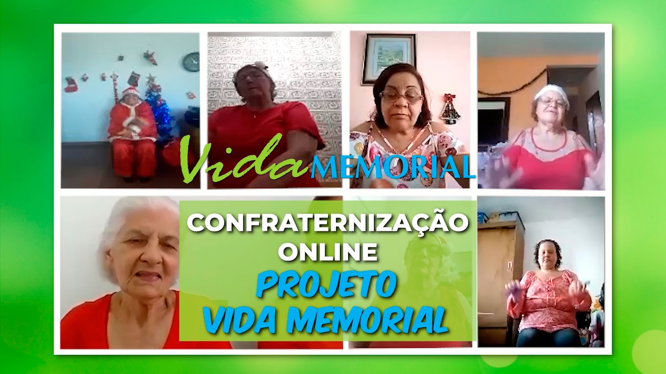 Confraternização On-line. Projeto Vida Memorial!