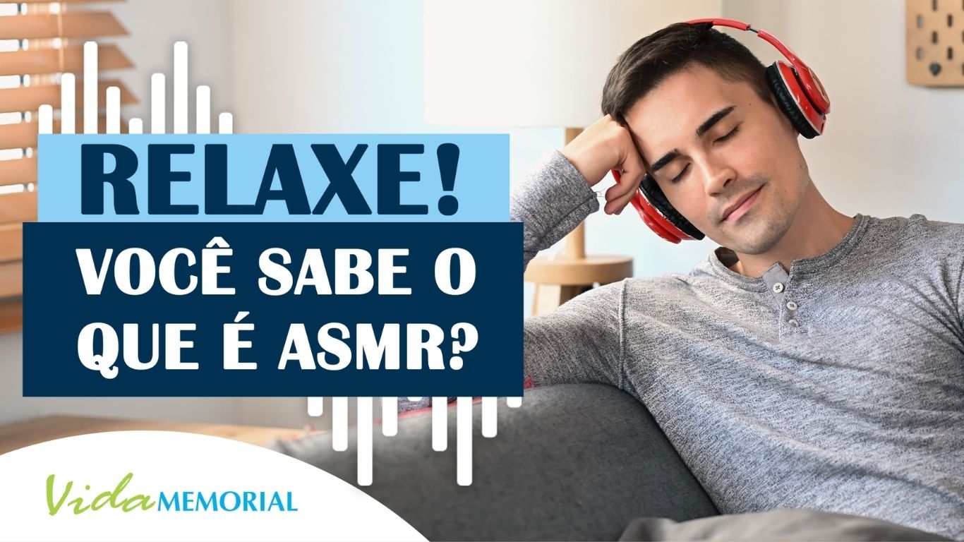 Relaxe! Você sabe o que é ASMR?