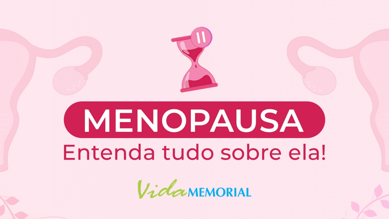 Menopausa: entenda tudo sobre ela!