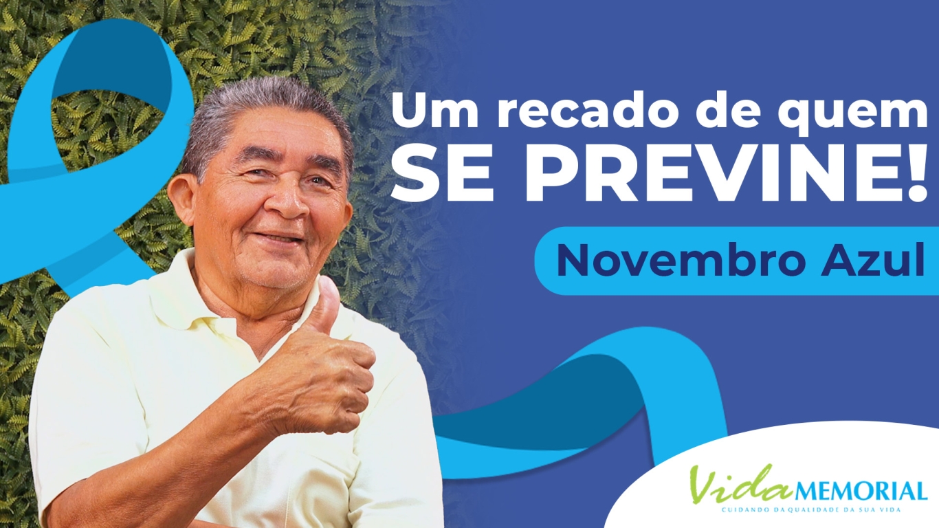 Um recado de quem se previne! - Novembro Azul