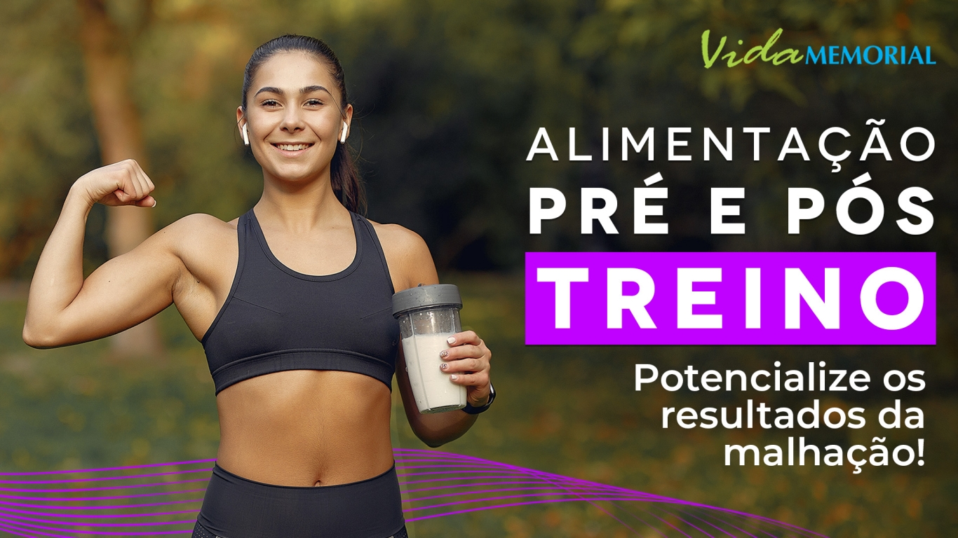 Alimentação pré e pós treino - Potencialize os resultados da malhação!