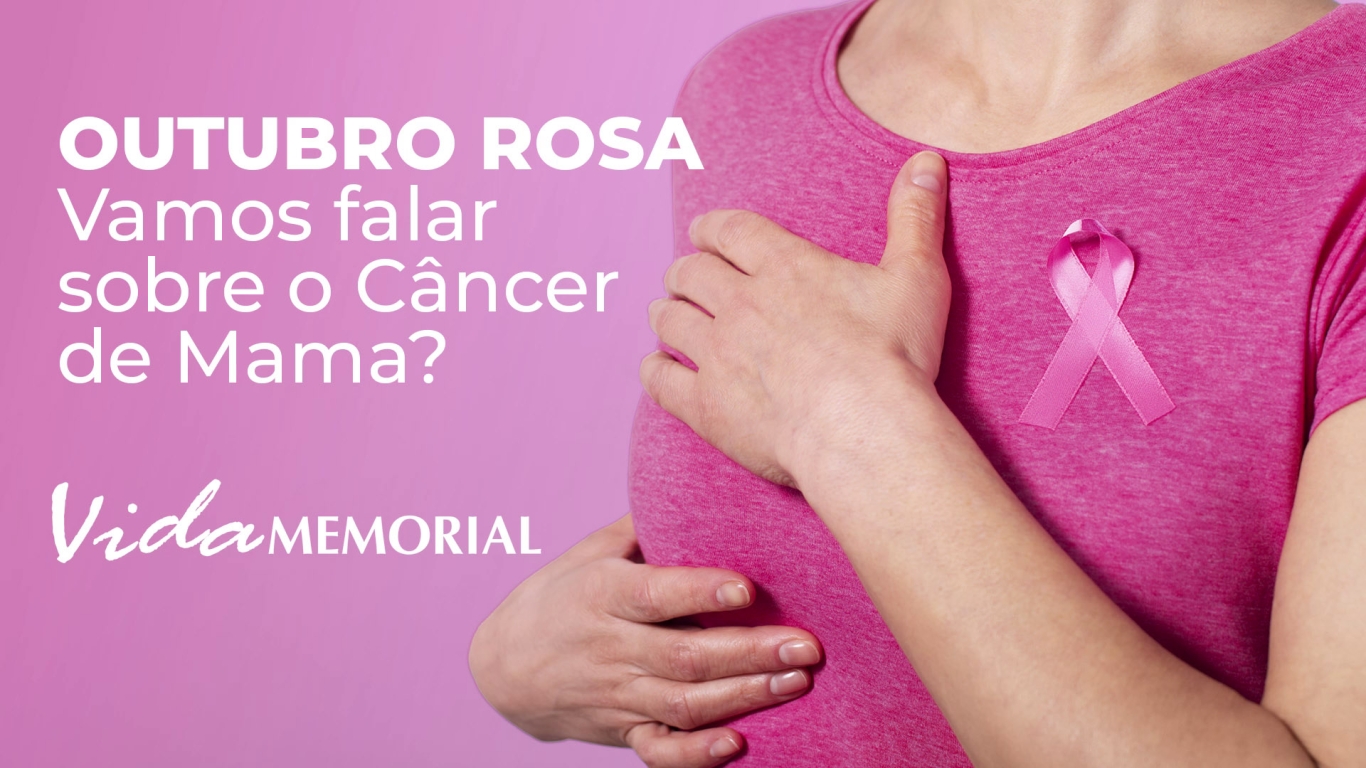 Outubro Rosa: Vamos falar sobre o Câncer de Mama?