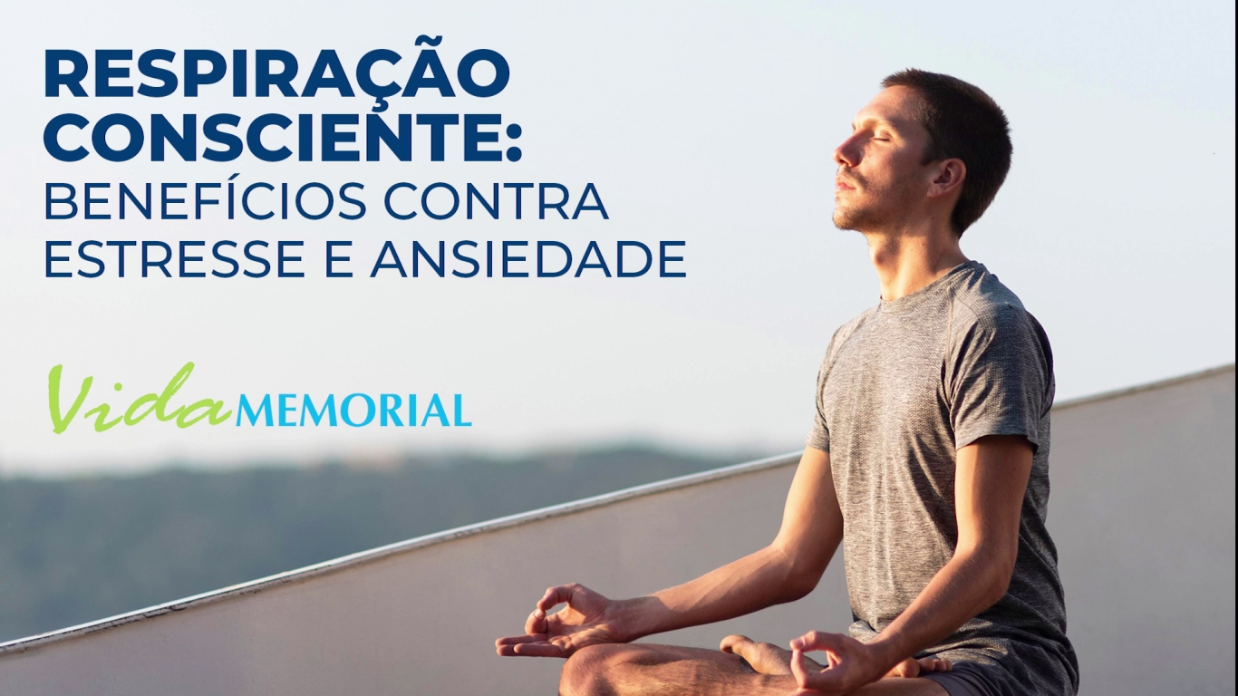 Respiração Consciente: Benefícios contra Estresse e Ansiedade