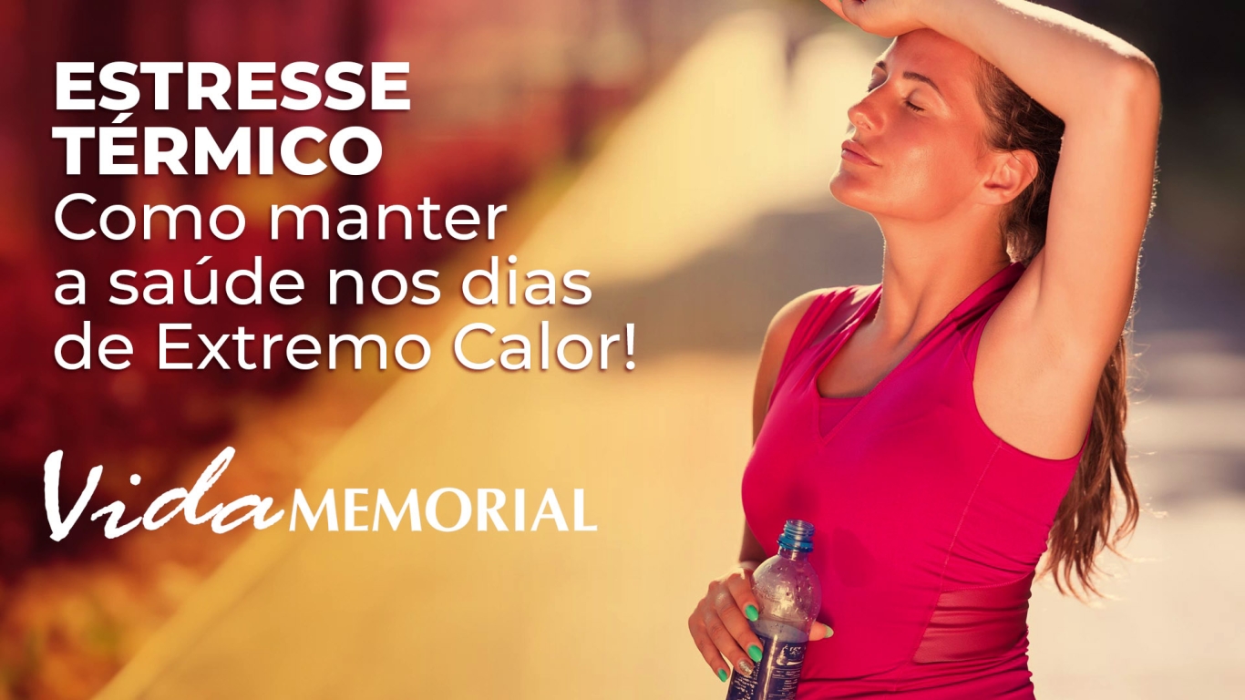 Estresse Térmico: Como manter a saúde nos dias de Extremo Calor!