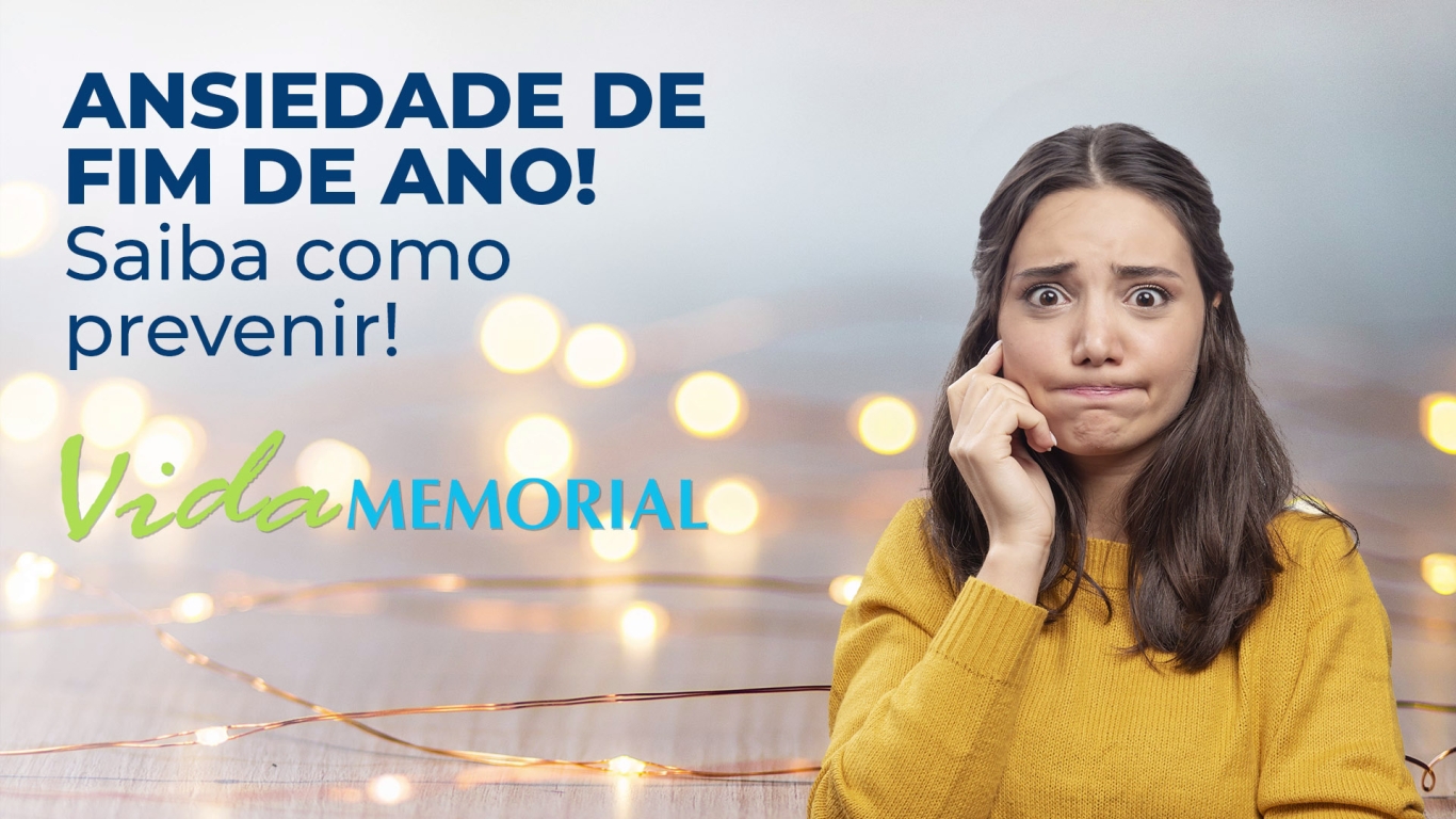 Ansiedade de Fim de Ano! Saiba como prevenir!